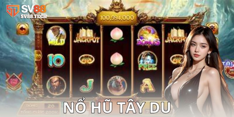 Mẹo chơi nổ hũ tây du hiệu quả