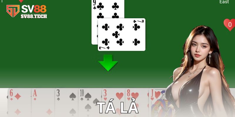 Ví dụ cụ thể về cách chơi tá lả